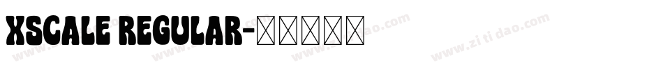 xscale Regular字体转换